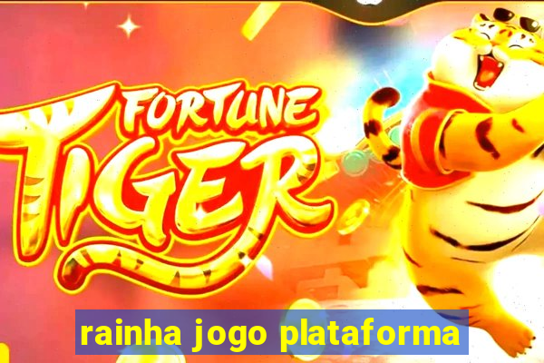 rainha jogo plataforma